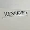 Transparent Acrylic Reserved Sign view 2