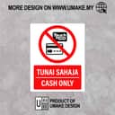 Cash Only Sign (Tunai Sahaja) | No E-Wallet / Card Prohibition Signage — 1.5mm PVC HIPS view 2