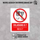 No 6 7 Sign (Dilarang 6 7) | Prohibition Signage — 1.5mm PVC HIPS view 2