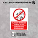 No Littering Sign (Dilarang Membuang Sampah Di Sini) | Prohibition Signage — 1.5mm PVC HIPS view 2