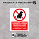 No Pets Allowed Sign (Haiwan Peliharaan Tidak Dibenarkan) | Prohibition Signage — 1.5mm PVC HIPS view 2