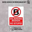 No Stupid Sign (Dilarang Bodoh) | Novelty Prohibition Signage — 1.5mm PVC HIPS view 2