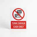 Cash Only Sign (Tunai Sahaja) | No E-Wallet / Card Prohibition Signage — 1.5mm PVC HIPS view 1
