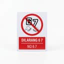 No 6 7 Sign (Dilarang 6 7) | Prohibition Signage — 1.5mm PVC HIPS view 1