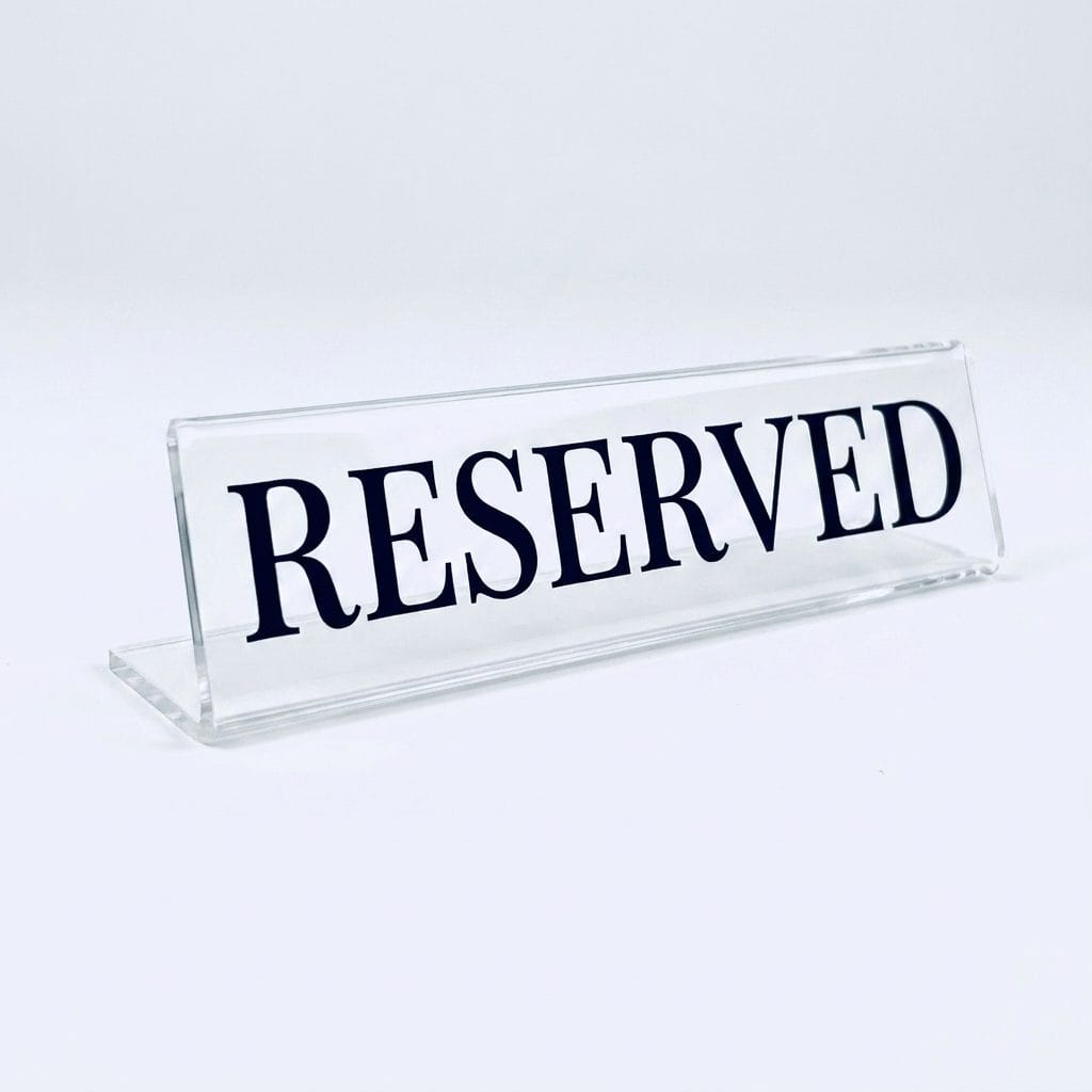 Transparent Acrylic Reserved Sign